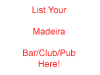 Madeira Bars Pubs Clubs - add yours here! Madeira Bars Pubs Clubs - add yours here!