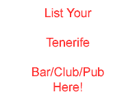Tenerife Bars Pubs Clubs and Nightlife - add yours here! Tenerife Bars Pubs Clubs and Nightlife - add yours here!